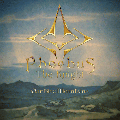 Phoebus The Knight : Our Blue Mountains